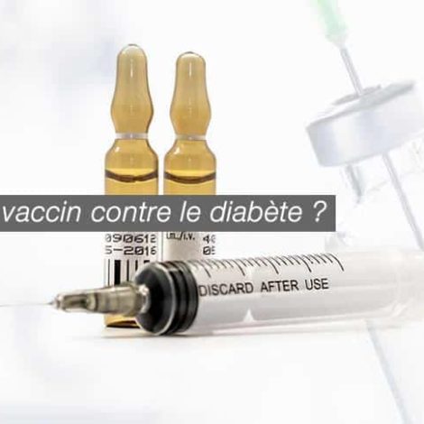 Un Vaccin contre le diabète de type 1 à l'étude