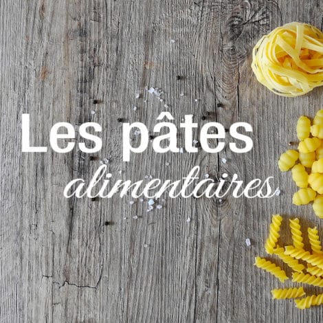 Les Pâtes alimentaires: Bien choisir et cuisiner